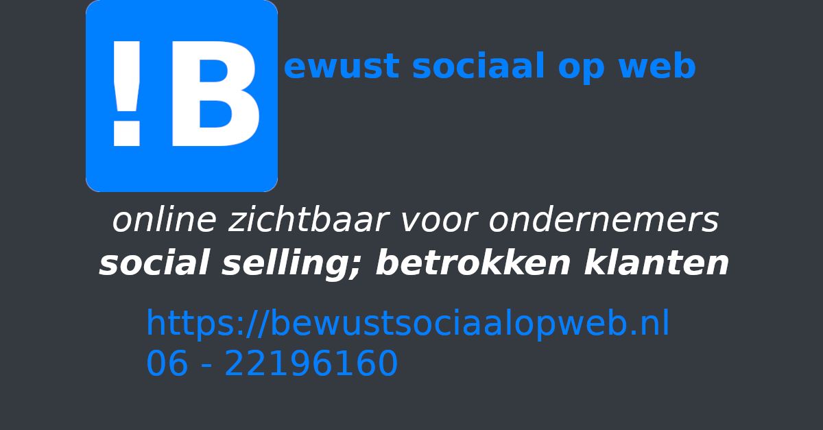 !Bewust sociaal op web. Ondernemers online zichtbaar. Social selling